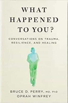 what happened to you? : conversations on trauma, resilience, and healing-oprah winfrey-9781529068467