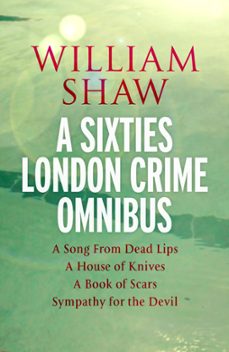 william shaw: a sixties london crime omnibus (ebook)-william shaw-9781529411867