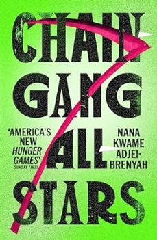 chain-gang all-stars-nana kwame adjei-brenyah-9781529920567