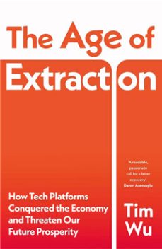 the age of extraction (ebook)-tim wu-9781529934267