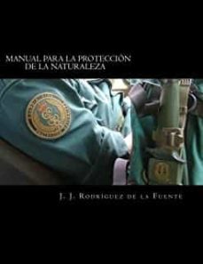 manual para la proteccion de la naturaleza-jose javier rodriguez de la fuente-9781542364867