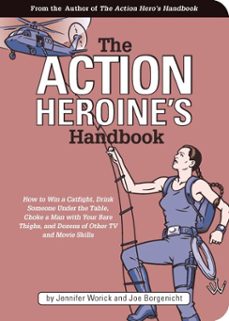the action heroine's handbook (ebook)-jennifer worick-joe borgenicht-9781594745867