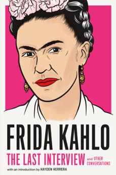 frida kahlo: the last interview (ebook)-frida kahlo-9781612198767