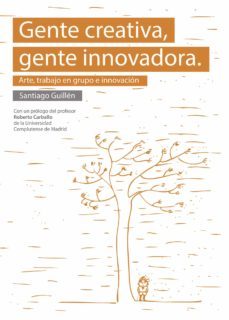 gente creativa, gente innovadora. arte, trabajo en grupo e innovacion (ebook)-santiago guillen-9781629347967