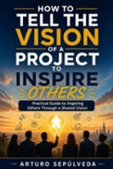 how to tell the vision of a project to inspire others-9781667495767