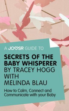 a joosr guide to... secrets of the baby whisperer (ebook)-tracy hogg-melinda blau-9781785670367