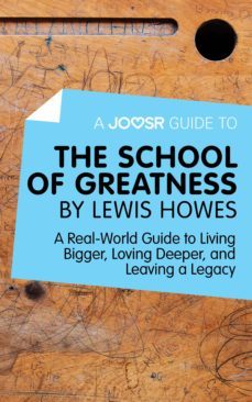 a joosr guide to... the school of greatness by lewis howes (ebook)-lewis howes-9781785672767