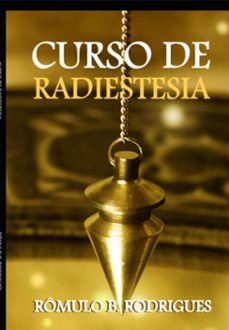 curso de radiestesia (ebook)-rômulo b. rodrigues-9781798634967