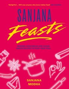 sanjana feasts-sanjana the foodista best o modha-9781800182967
