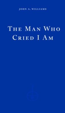 the man who cried i am-john a. williams-9781804270967
