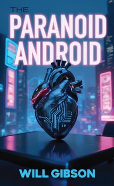 the paranoid android (ebook)-will gibson-9781836155867