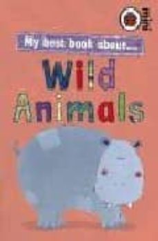 my best book about... wild animals-9781846469367