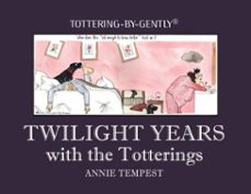 twilight years with the totterings (ebook)-annie tempest-9781846894367
