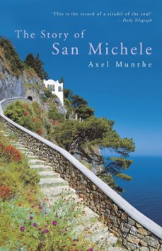the story of san michele (ebook)-axel munthe-9781848545267
