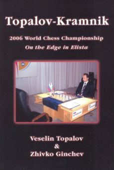 topalov-kramnik 2006 (ebook)-veselin topalov-zhivkov ginchev-9781888690767
