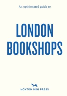 an opinionated guide to london bookshops-james manning-9781914314667