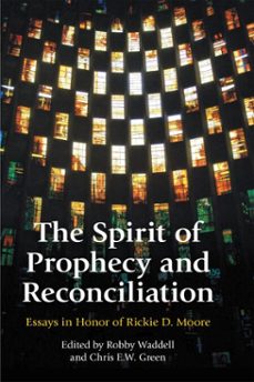 the spirit of prophecy and reconciliation (ebook)-chris e w green-robby waddell-9781914490767