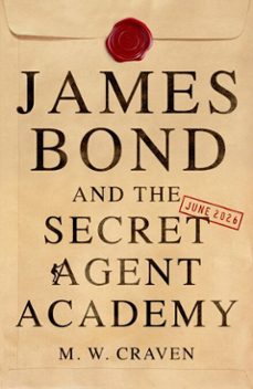 james bond and the secret agent academy (ebook)-m.w. craven-9781915797667