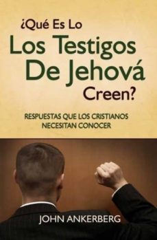 ¿que es lo que los testigos de jehova creen? (ebook)-john ankerberg-9781937136567