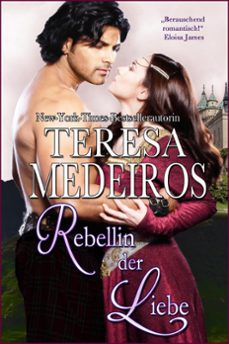 rebellin der liebe (ebook)-teresa medeiros-9781943505067