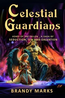 celestial guardians: ashes of the fallen saga of seduction, sin and salvation, books 1 - 7 (ebook)-brandy marks-9781963428667