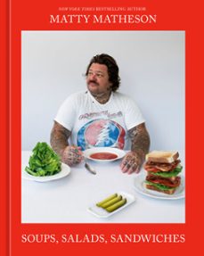 matty matheson: soups, salads, sandwiches (ebook)-matty matheson-9781984862167