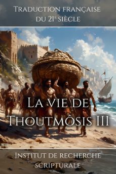 la vie de thoutmosis iii (ebook)-recherche de institut scripturale-9781998288267