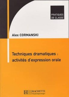 techniques dramatiques activ d exp orale-9782011553867