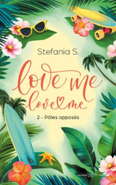 love me love me - tome 2 - poles opposes (ebook)-stefania s.-9782017301967