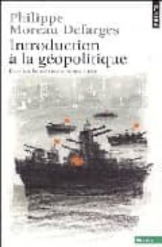 introduction a la geopolitique (10e ed.)-philippe moreau defarges-9782020799867