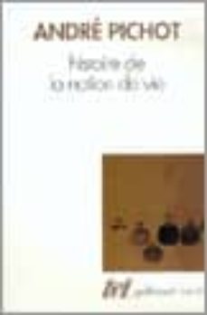 histoire de la notion de vie-andre pichot-9782070731367