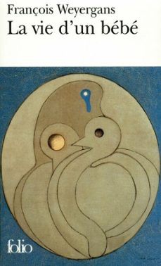 la vie d'un bebe (ebook)-françois weyergans-9782073023667