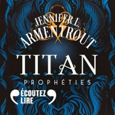 titan (tome 4) - prophetie (audiolibro)-jennifer l. armentrout-9782073026767