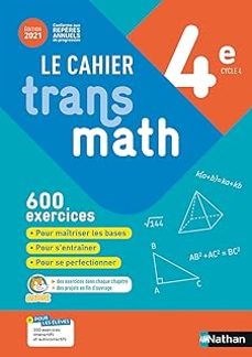 le cahier transmath 4e, cycle 4 : 600 exercices-9782091729367