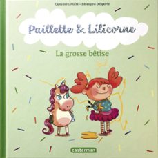 paillette et lilicorne (tome 3)  - la grosse betise (ebook)-capucine lewalle-9782203194267