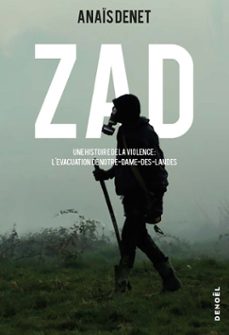 zad. une histoire de la violence : l'evacuation de notre-dame-des-landes (ebook)-anaïs denet-9782207162767
