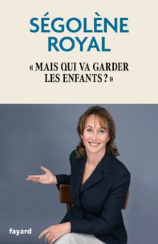 mais qui va garder les enfants ? (ebook)-segolene royal-9782213730967