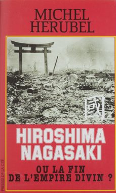 hiroshima-nagasaki ou la fin de l'empire divin ? (ebook)-michel herubel-9782258128767