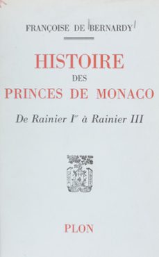histoire des princes de monaco (ebook)-françoise de bernardy-9782259262767