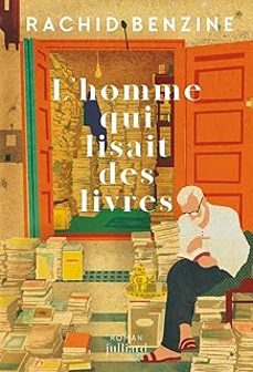 l homme qui lisait des livres-rachid benzine-9782260056867