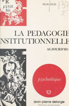 la pedagogie institutionnelle aujourd'hui (ebook)-remi hess-9782307144267