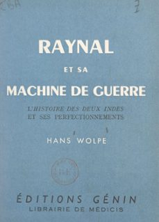 raynal et sa machine de guerre (ebook)-hans wolpe-9782307354567