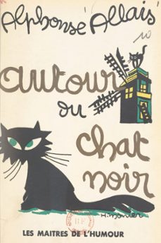 autour du chat noir : "francisque sarcey" et contes inedits du chat noir (ebook)-alphonse allais-9782307423867