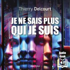 je ne sais plus qui je suis (audiolibro)-thierry delcourt-9782315026067