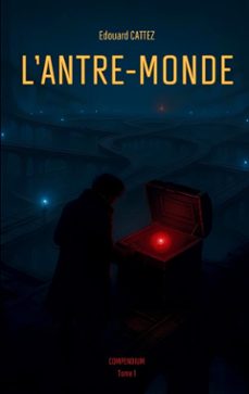 l'antre-monde (ebook)-edouard cattez-9782322590667