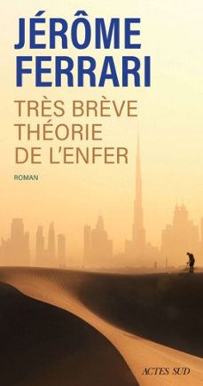 très brève theorie de l'enfer (ebook)-jerome ferrari-9782330216467