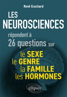 les neurosciences repondent a 26 questions sur le sexe, le genre, la famille, les hormones (ebook)-9782340089167
