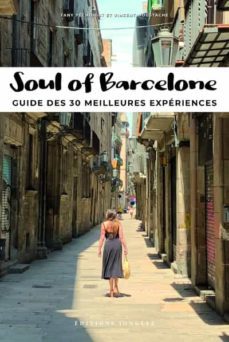 soul of barcelona. guia de las 30 mejores experiencias-fany pechiodat-vincent moustache-9782361953867