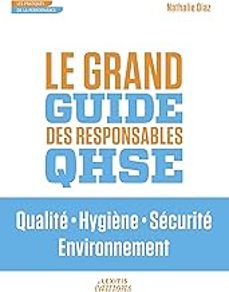 le grand guide des responsables qhse qualite hygiène securite environnement-natalie diaz-9782362331367