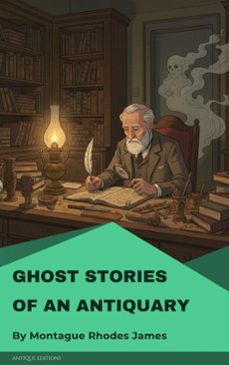 ghost stories of an antiquary (ebook)-montague rhodes james-9782379264467